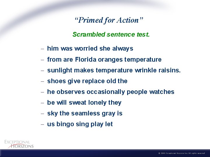 “Primed for Action” Scrambled sentence test. him was worried she always from are Florida