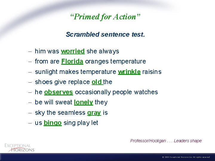 “Primed for Action” Scrambled sentence test. him was worried she always from are Florida