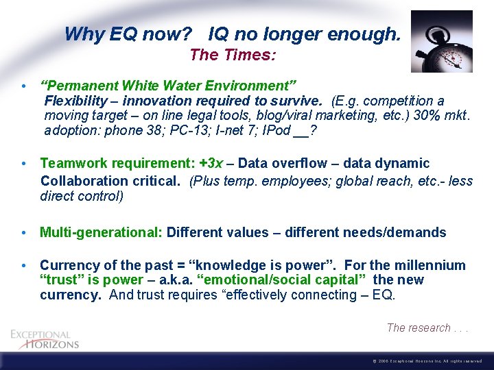 Why EQ now? IQ no longer enough. The Times: • “Permanent White Water Environment”