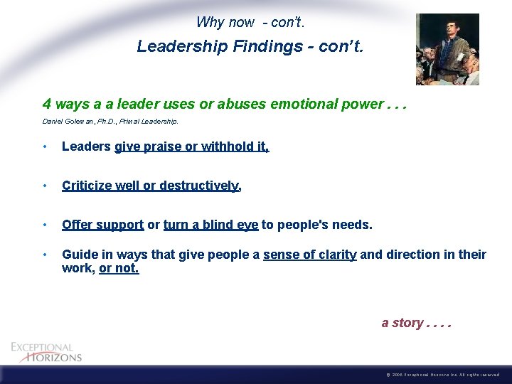 Why now - con’t. Leadership Findings - con’t. 4 ways a a leader uses