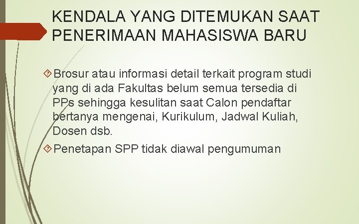 KENDALA YANG DITEMUKAN SAAT PENERIMAAN MAHASISWA BARU Brosur atau informasi detail terkait program studi