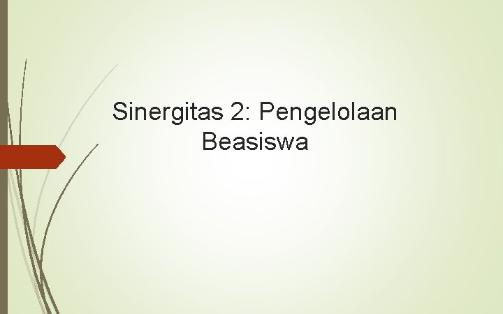 Sinergitas 2: Pengelolaan Beasiswa 