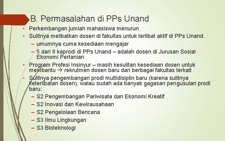 B. Permasalahan di PPs Unand • Perkembangan jumlah mahasiswa menurun • Sulitnya melibatkan dosen