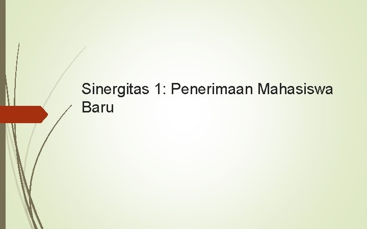 Sinergitas 1: Penerimaan Mahasiswa Baru 