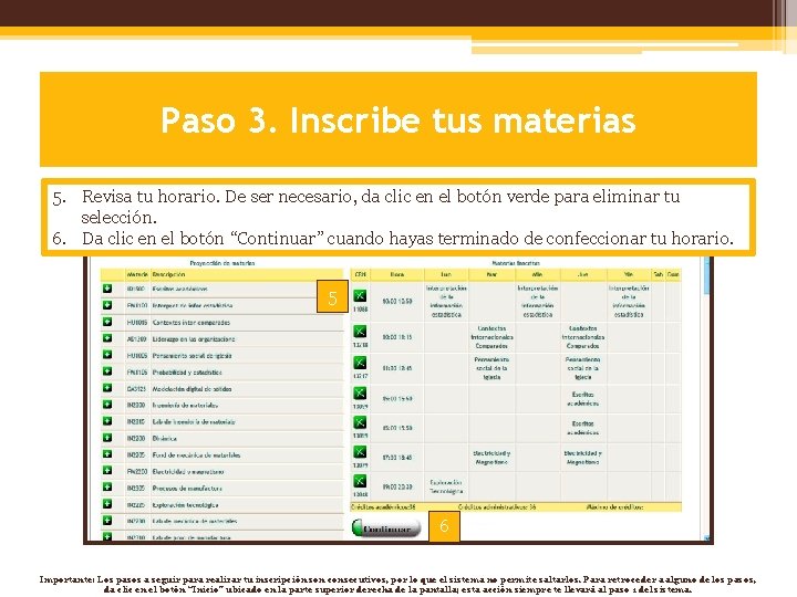 Paso 3. Inscribe tus materias 5. Revisa tu horario. De ser necesario, da clic