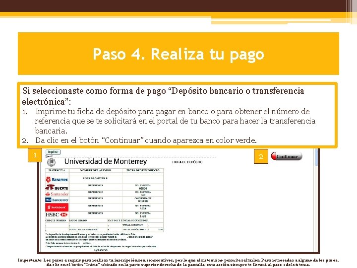 Paso 4. Realiza tu pago Si seleccionaste como forma de pago “Depósito bancario o