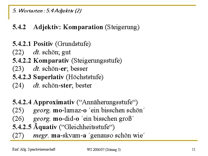 5. Wortarten : 5. 4 Adjektiv (2) 5. 4. 2 Adjektiv: Komparation (Steigerung) 5.