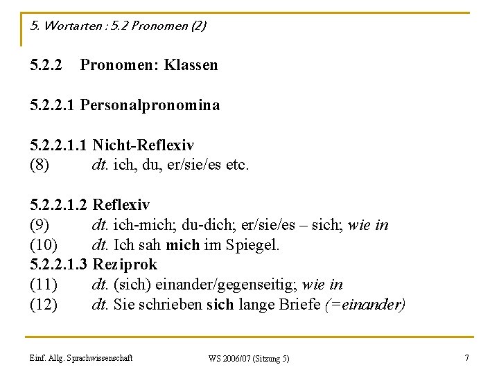 5. Wortarten : 5. 2 Pronomen (2) 5. 2. 2 Pronomen: Klassen 5. 2.