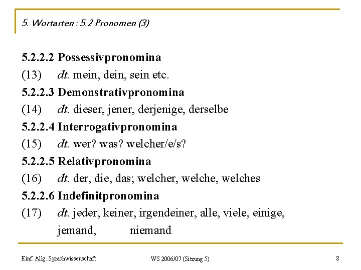 5. Wortarten : 5. 2 Pronomen (3) 5. 2. 2. 2 Possessivpronomina (13) dt.