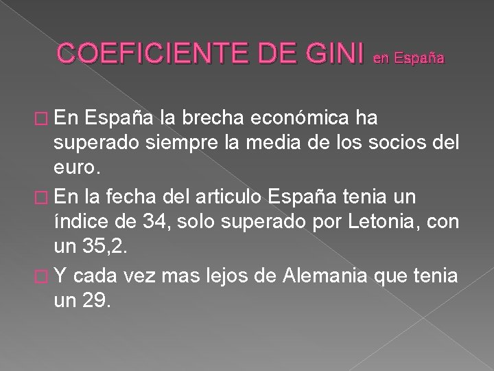 COEFICIENTE DE GINI en España � En España la brecha económica ha superado siempre