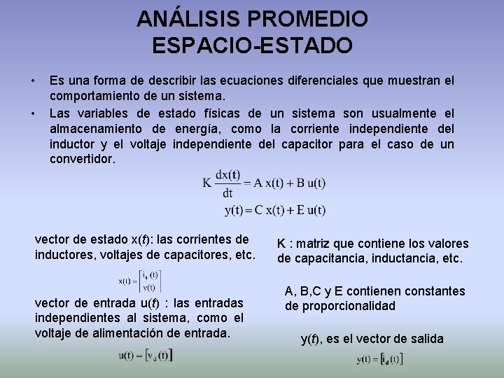 ANÁLISIS PROMEDIO ESPACIO-ESTADO • • Es una forma de describir las ecuaciones diferenciales que