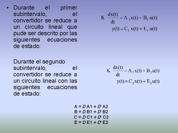  • Durante el primer subintervalo, el convertidor se reduce a un circuito lineal