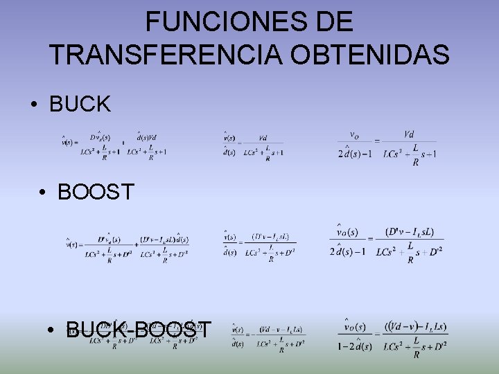 FUNCIONES DE TRANSFERENCIA OBTENIDAS • BUCK • BOOST • BUCK-BOOST 