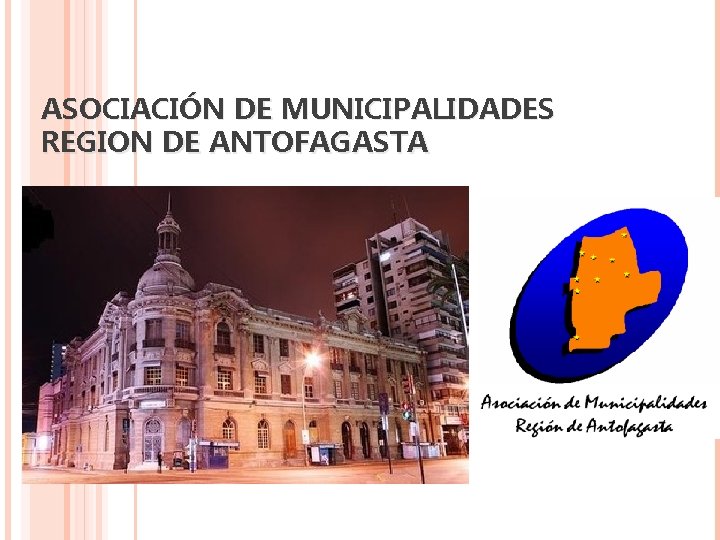 ASOCIACIÓN DE MUNICIPALIDADES REGION DE ANTOFAGASTA 