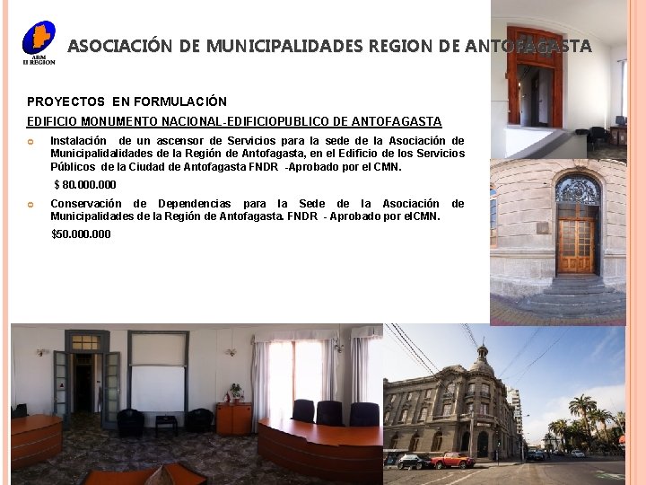 ASOCIACIÓN DE MUNICIPALIDADES REGION DE ANTOFAGASTA PROYECTOS EN FORMULACIÓN EDIFICIO MONUMENTO NACIONAL-EDIFICIOPUBLICO DE ANTOFAGASTA