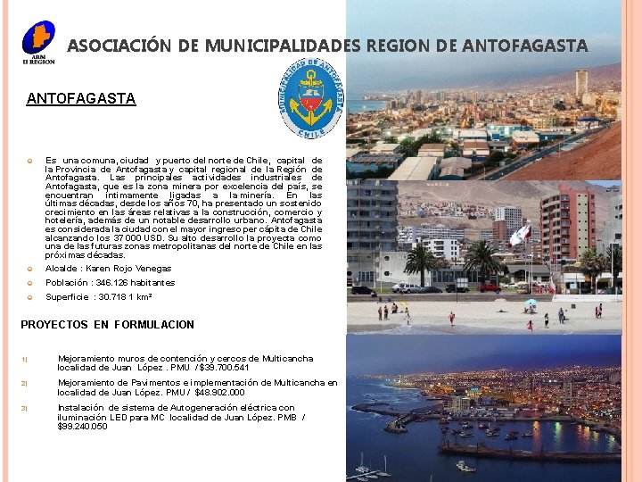 ASOCIACIÓN DE MUNICIPALIDADES REGION DE ANTOFAGASTA Es una comuna, ciudad y puerto del norte