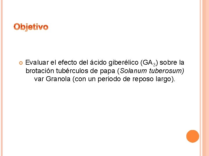  Evaluar el efecto del ácido giberélico (GA 3) sobre la brotación tubérculos de