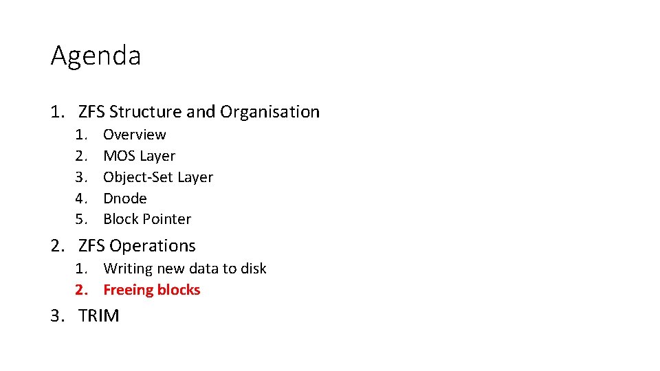 Agenda 1. ZFS Structure and Organisation 1. 2. 3. 4. 5. Overview MOS Layer