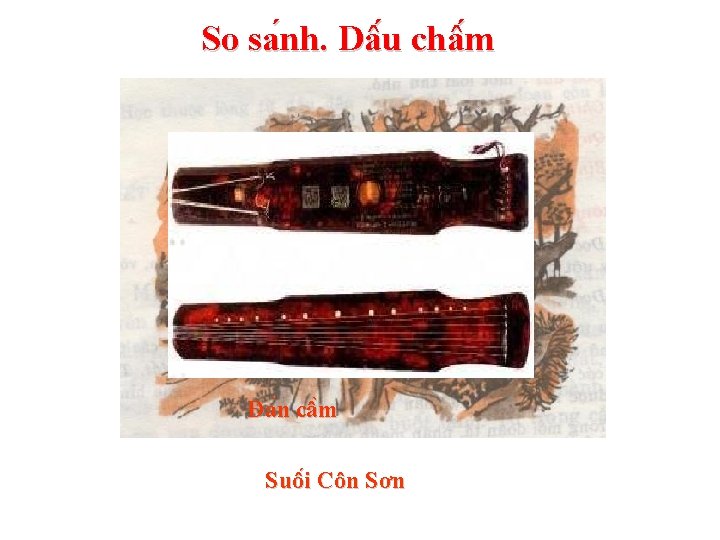 So sa nh. Dâ u châ m Đa n câ m Suô i Côn