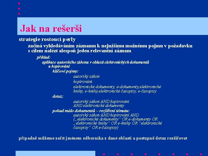  Jak na rešerši strategie rostoucí perly začíná vyhledáváním záznamu k nejužšímu možnému pojmu