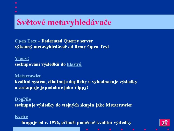 Světové metavyhledávače Open Text – Federated Querry server výkonný metavyhledávač od firmy Open Text