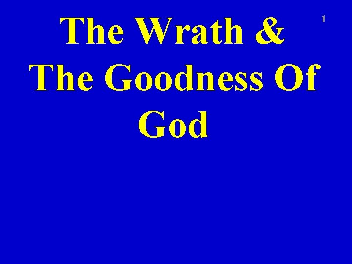 The Wrath & The Goodness Of God 1 