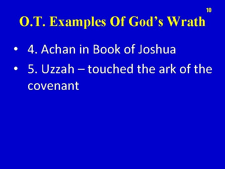10 O. T. Examples Of God’s Wrath • 4. Achan in Book of Joshua