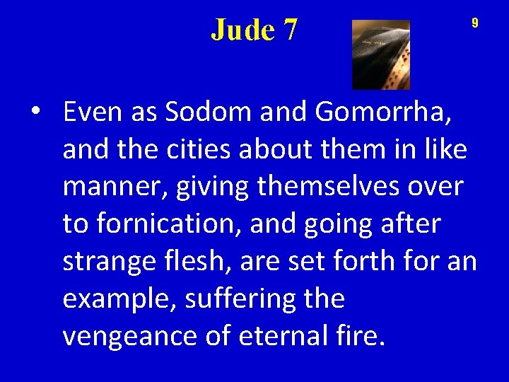 Jude 7 9 • Even as Sodom and Gomorrha, and the cities about them