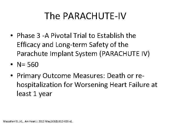 The PARACHUTE-IV • Phase 3 -A Pivotal Trial to Establish the Efficacy and Long-term The PARACHUTE-IV • Phase 3 -A Pivotal Trial to Establish the Efficacy and Long-term