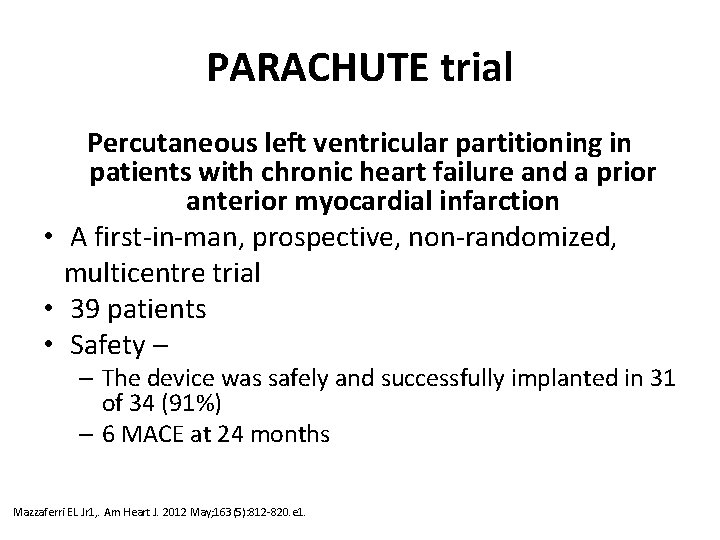 PARACHUTE trial Percutaneous left ventricular partitioning in patients with chronic heart failure and a PARACHUTE trial Percutaneous left ventricular partitioning in patients with chronic heart failure and a