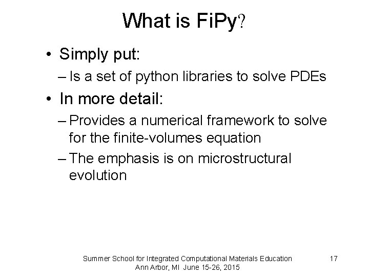 What is Fi. Py? • Simply put: – Is a set of python libraries