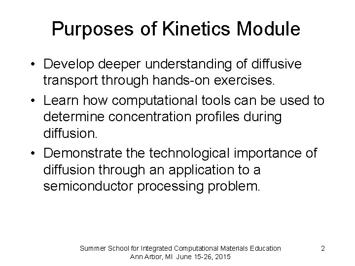 Purposes of Kinetics Module • Develop deeper understanding of diffusive transport through hands-on exercises.