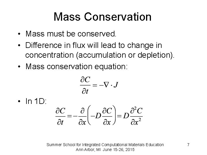 Mass Conservation • Mass must be conserved. • Difference in flux will lead to