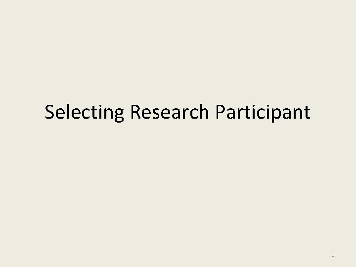 Selecting Research Participant 1 