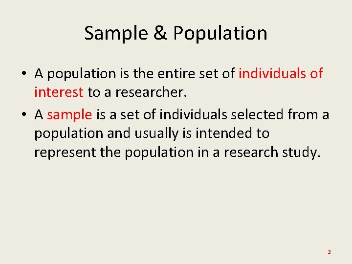 Sample & Population • A population is the entire set of individuals of interest