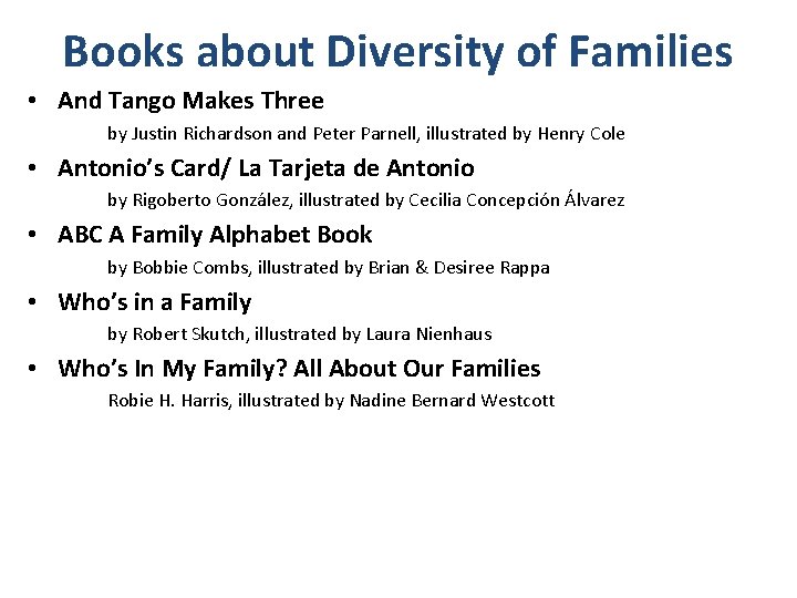 Books about Diversity of Families • And Tango Makes Three by Justin Richardson and