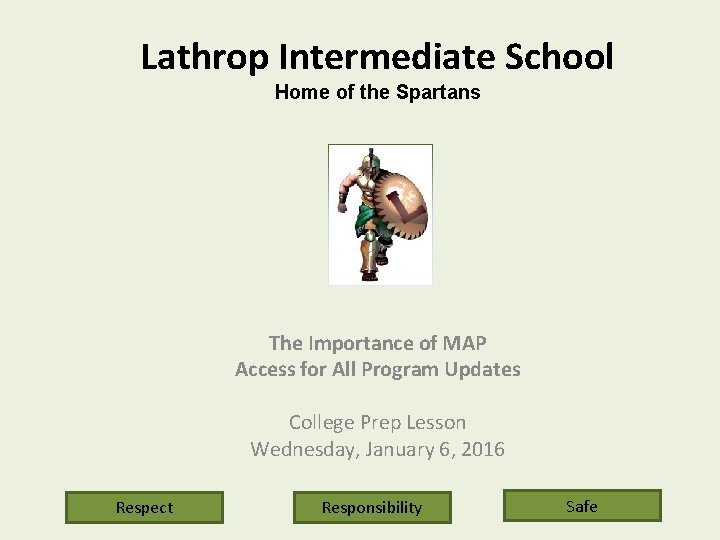 Lathrop Intermediate School Home of the Spartans The Importance of MAP Access for All