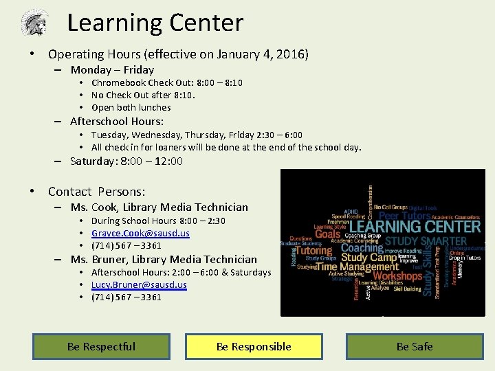 Learning Center • Operating Hours (effective on January 4, 2016) – Monday – Friday