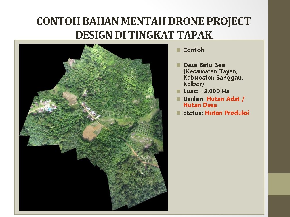 CONTOH BAHAN MENTAH DRONE PROJECT DESIGN DI TINGKAT TAPAK n Contoh n Desa Batu