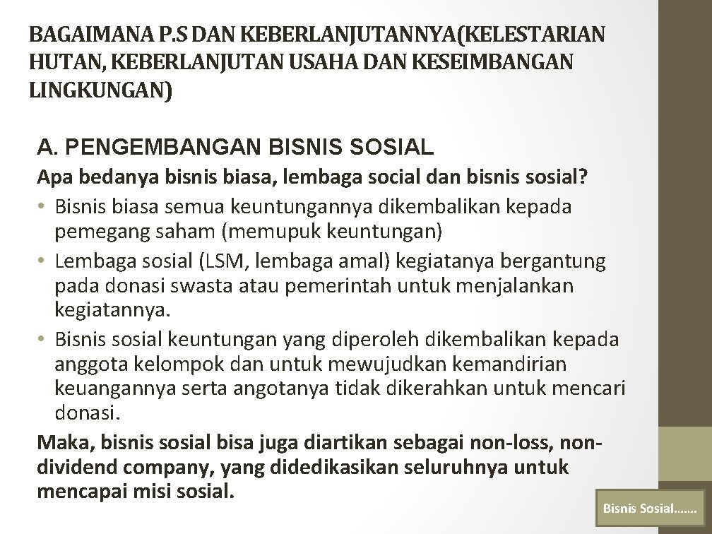 BAGAIMANA P. S DAN KEBERLANJUTANNYA(KELESTARIAN HUTAN, KEBERLANJUTAN USAHA DAN KESEIMBANGAN LINGKUNGAN) A. PENGEMBANGAN BISNIS