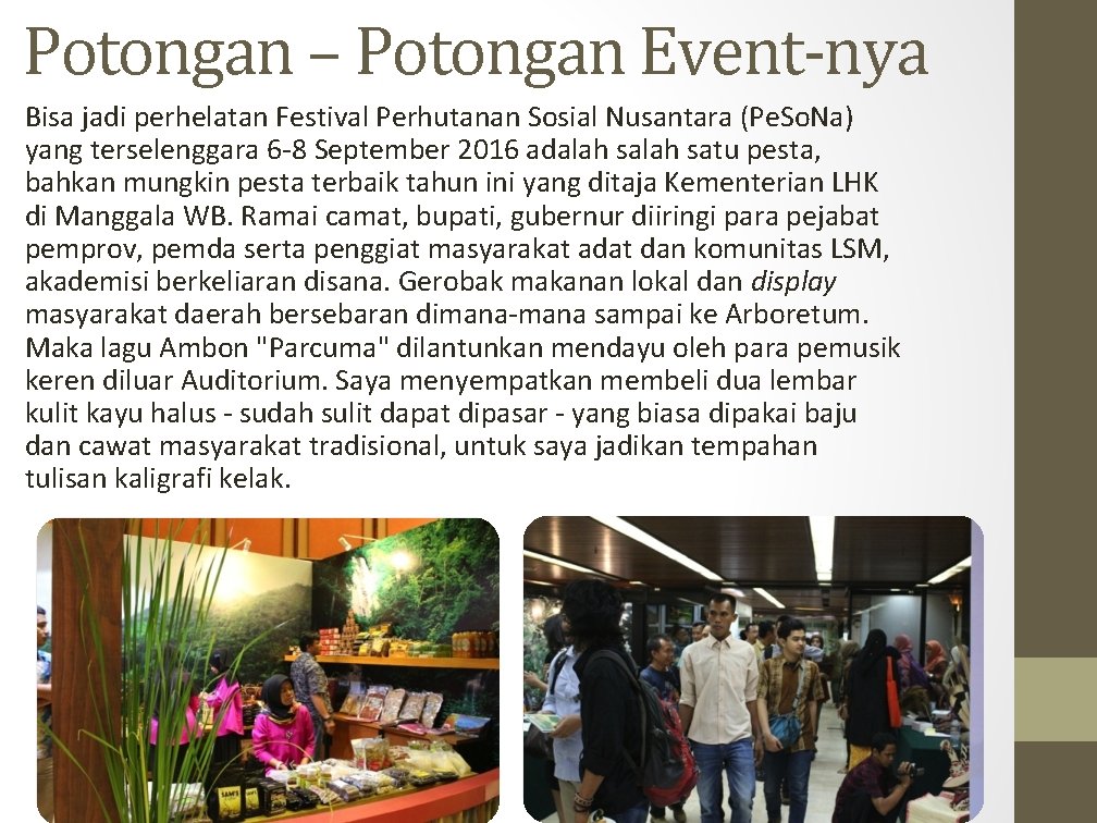 Potongan – Potongan Event-nya Bisa jadi perhelatan Festival Perhutanan Sosial Nusantara (Pe. So. Na)