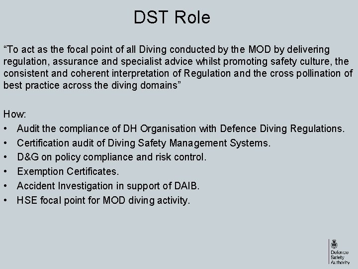 DST Role “To act as the focal point of all Diving conducted by the