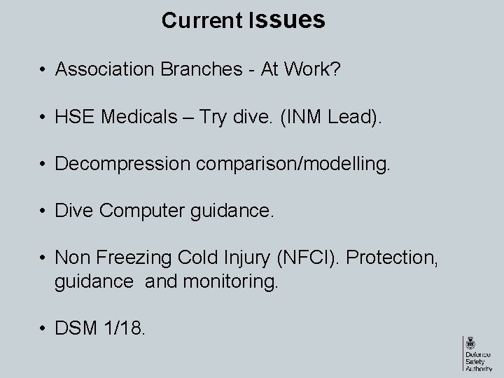 Current Issues • Association Branches - At Work? • HSE Medicals – Try dive.