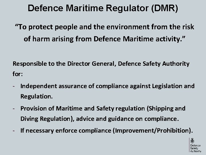 Defence Maritime Regulator (DMR) “To protect people and the environment from the risk of