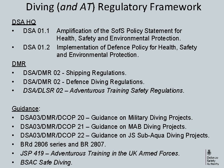 Diving (and AT) Regulatory Framework DSA HQ • DSA 01. 1 • DSA 01.