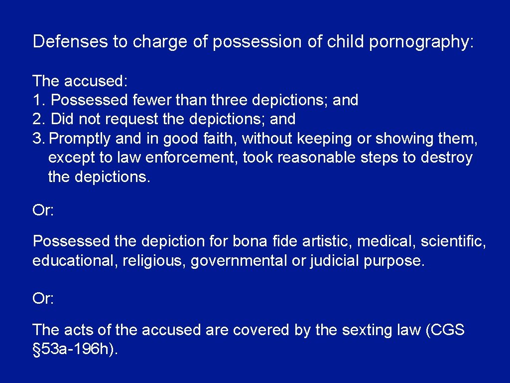 Defenses to charge of possession of child pornography: The accused: 1. Possessed fewer than