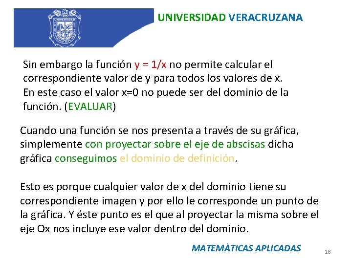 UNIVERSIDAD VERACRUZANA Sin embargo la función y = 1/x no permite calcular el correspondiente