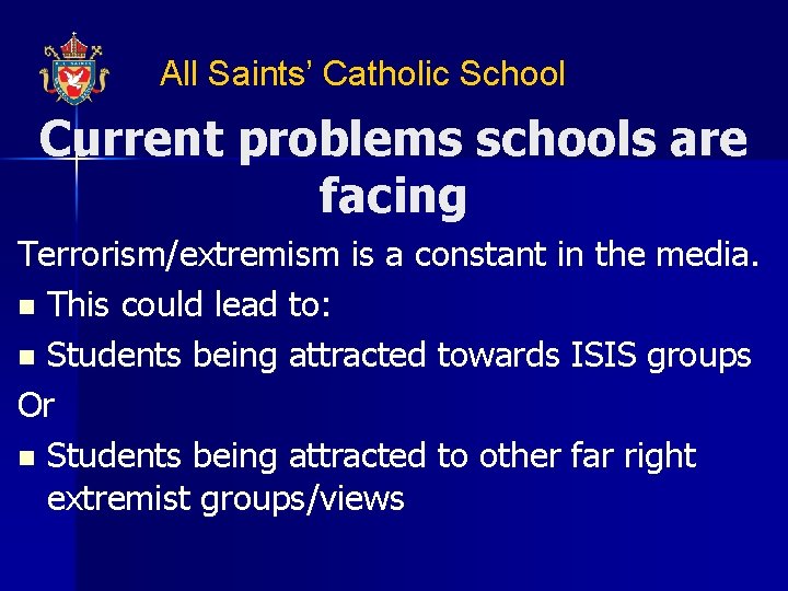 All Saints’ Catholic School Current problems schools are facing Terrorism/extremism is a constant in