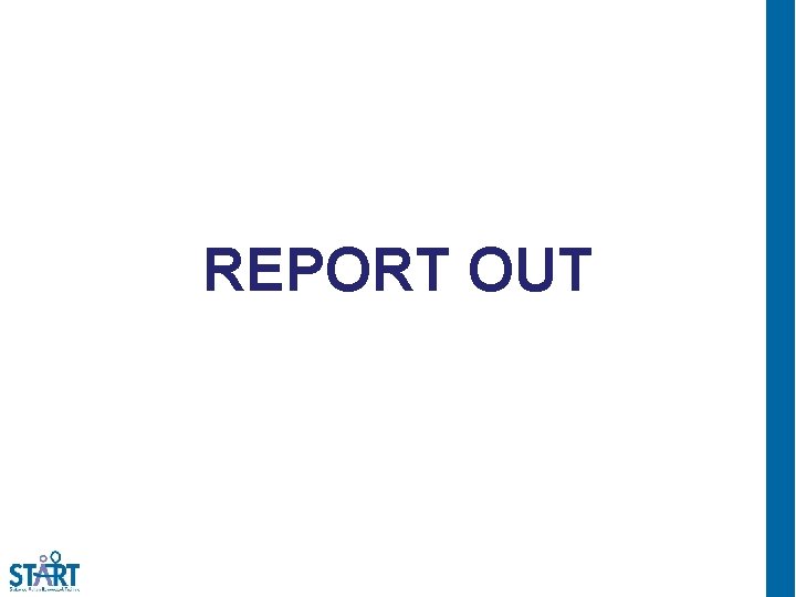 REPORT OUT 