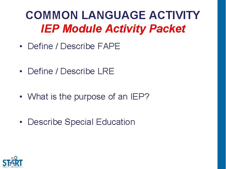 COMMON LANGUAGE ACTIVITY IEP Module Activity Packet • Define / Describe FAPE • Define